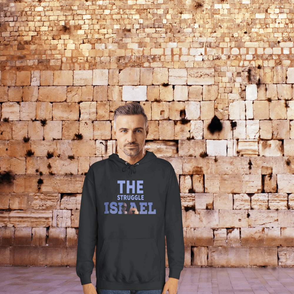 Unisex Hoodie The Struggle Israel shown on a man standing in Israel.