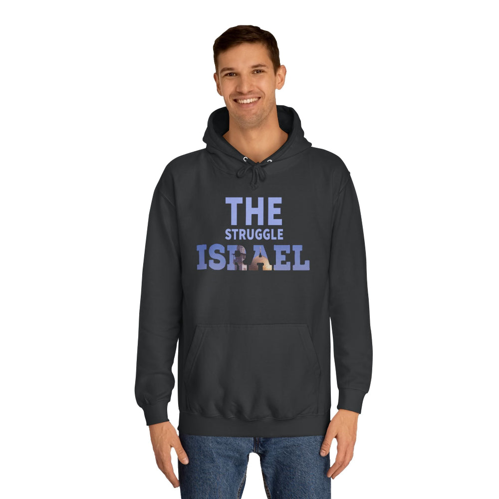 Unisex Hoodie The Struggle Israel shown on a male model