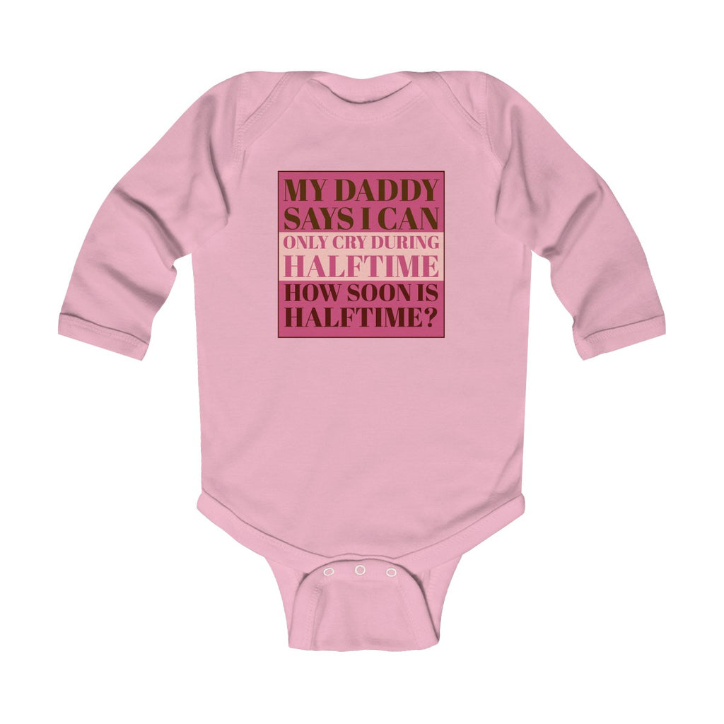Only Cry at Halftime Infant Girl Long Sleeve Bodysuit