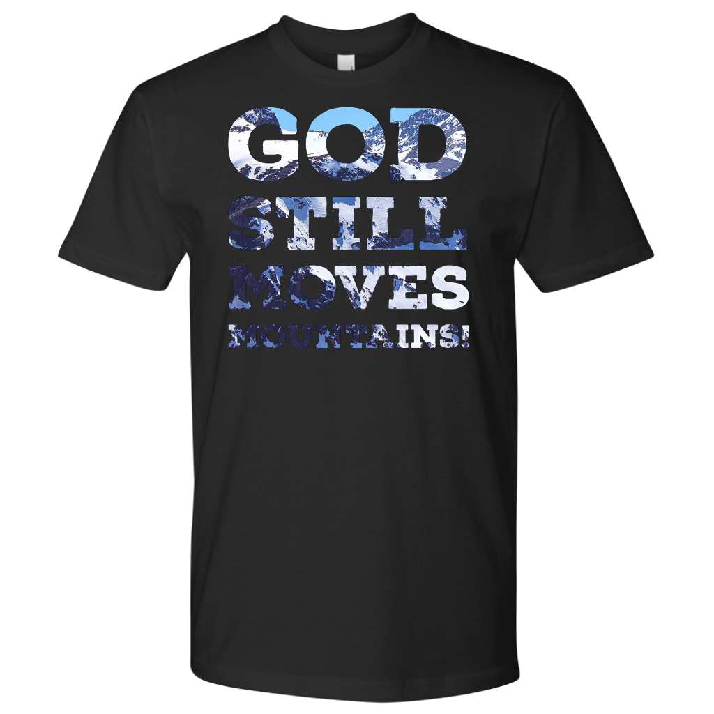 God Still Moves Mountains T-Shirt - Taylor Design Workz