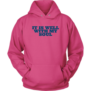 It Is Well with my Soul Inspirational Hoodie in Seven Colors - Taylor Design Workz