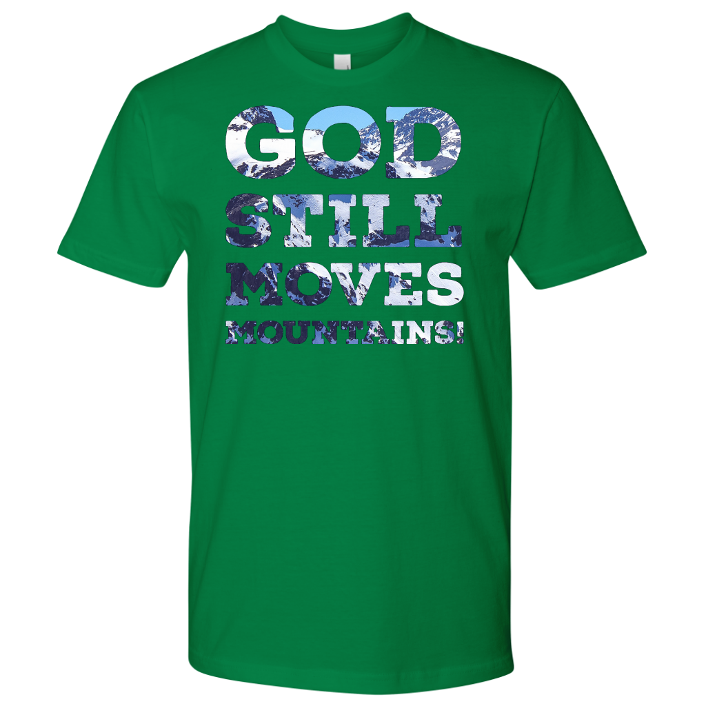 God Still Moves Mountains T-Shirt - Taylor Design Workz