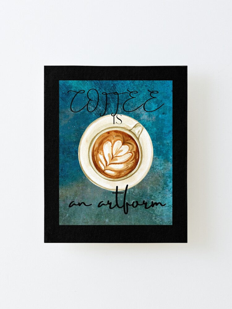Coffee is an Artform Canvas Print